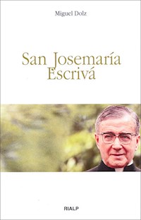 San Josemaría Escrivá - Miguel Dolz - ebook