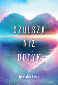 Czulsza niż dotyk - Dominika Rosik - ebook
