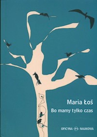 Bo mamy tylko czas - Łoś Maria - książka