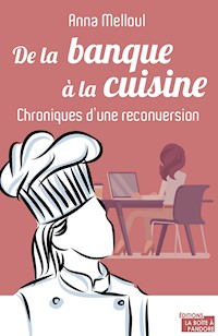 De la banque à la cuisine - Anna Melloul - ebook