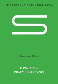 O podziale pracy społecznej - Émile Durkheim - książka