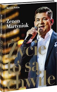 Życie to są chwile - Zenon Martyniuk - książka