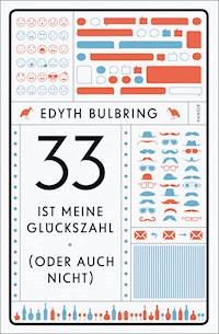 33 ist meine Glückszahl (oder auch nicht) - Edyth Bulbring - ebook