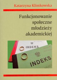 Funkcjonowanie społeczne młodzieży akademickiej - Klimkowska Katarzyna - książka