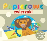 Papierowe zwierzaki Safari dżungla ocean -  - książka