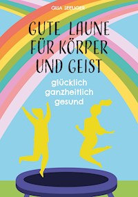 Gute Laune für Körper und Geist - Gisa Seeliger - ebook
