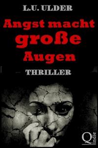 Angst macht große Augen - L.U. Ulder - ebook