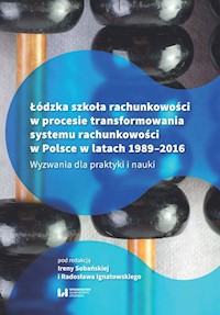 Łódzka szkoła rachunkowości w procesie transformowania systemu rachunkowości w Polsce w latach 1989- -  - książka