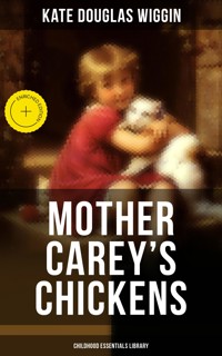 MOTHER CAREY'S CHICKENS (Childhood Essentials Library) - Kate Douglas Wiggin - ebook