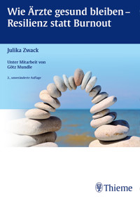 Wie Ärzte gesund bleiben - Resilienz statt Burnout - Julika Zwack - ebook