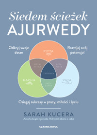 Siedem ścieżek ajurwedy. Osiągaj sukcesy w pracy, miłości i życiu - Sarah Kucera - ebook + książka
