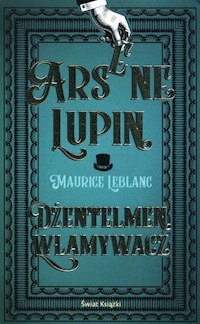 Arsene Lupin Dżentelmen włamywacz - Leblanc Maurice - książka