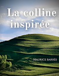 La colline inspirée - Maurice Barrès - ebook