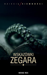 Wskazówki zegara - Dziecię Ciemności - ebook + książka