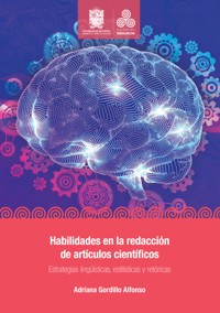 Habilidades en la redacción de artículos científicos - Adriana Gordillo Alfonso - ebook