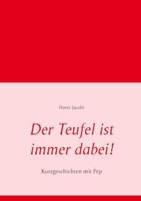 Der Teufel ist immer dabei! - Horst Jacobi - ebook