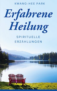 Erfahrene Heilung - Kwang-hee Park - ebook