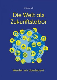 Die Welt als Zukunftslabor - Martina Bonenberger - ebook