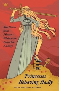 Princesses Behaving Badly - Rodriguez McRobbie Linda - książka