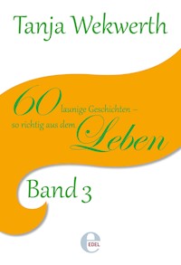 Tanjas Welt Band 3 - Tanja Wekwerth - ebook