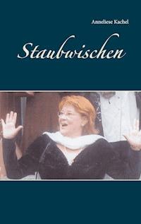 Staubwischen - Anneliese Kachel - ebook