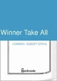 Winner Take All - Robert Ervin Howard - darmowy ebook