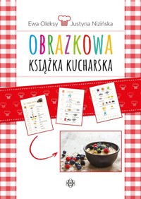 Obrazkowa książka kucharska - Oleksy Ewa, Nizińska Justyna - książka
