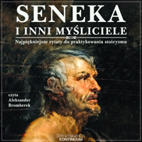 Seneka i inni myśliciele. Najpiękniejsze cytaty do praktykowania stoicyzmu (tag: stoicyzm, Seneka, Marek Aureliusz, Rozmyślania) - Seneka - audiobook