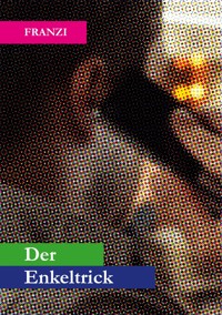 Der Enkeltrick - Fran zi - ebook