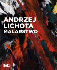 Andrzej Lichota Malarstwo - Urszula Kozakowska-Zaucha - książka
