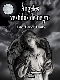 Ángeles vestidos de negro - Isabel Cortés Tabilo - ebook