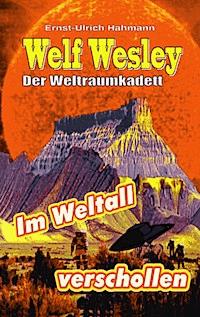 Welf Weslwey - Der Weltraumkadett - Hahmann Ernst-Ulrich - ebook