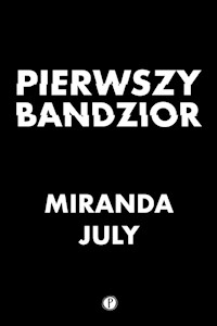 Pierwszy bandzior - Miranda July - ebook + audiobook + książka