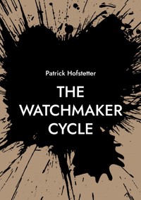 The Watchmaker Cycle - Patrick Hofstetter - ebook
