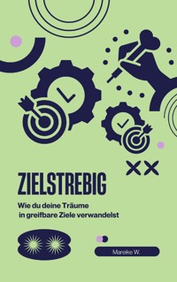 Zielstrebig - Mareike W. - ebook