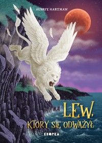 Lew, który się odważył - Aubrey Hartman - książka