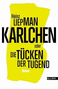 Karlchen oder Die Tücken der Tugend - Heinz Liepman - ebook