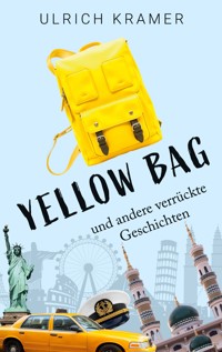 Yellow Bag und andere verrückte Geschichten - Ulrich Kramer - ebook