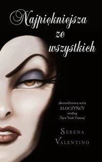 Najpiękniejsza ze wszystkich. Opowieść o Złej Królowej (barwione brzegi) - Serena Valentino - książka