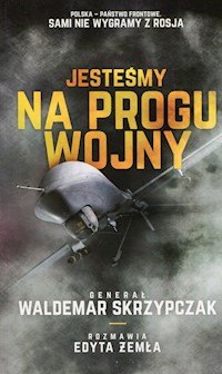 Jesteśmy na progu wojny - Skrzypczak Waldemar, Żemła Edyta - książka