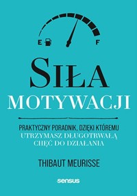 Siła motywacji - Thibaut Meurisse - książka