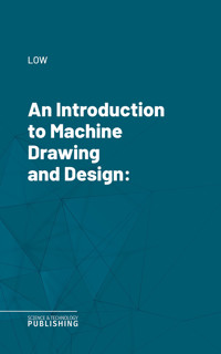 An Introduction to Machine Drawing and Design - Low - ebook