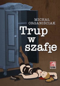 Trup w szafie - Michał Organiściak - ebook