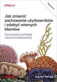 Jak zmienić zachowanie użytkowników i zdobyć wiernych klientów - Wendel Stephen - książka