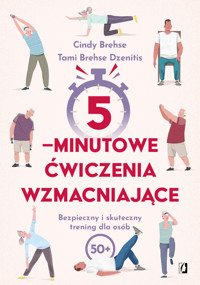 5-minutowe ćwiczenia wzmacniające. Bezpieczny i skuteczny trening dla osób 50+ - Cindy Brehse, Tami Brehse Dzenitis - ebook + książka