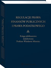 Regulacje prawa finansów publicznych i prawa podatkowego -  - książka