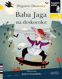 Baba Jaga na deskorolce Czytam sobie Poziom 1 - Dmitroca Zbigniew - książka