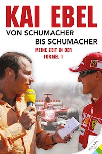 Kai Ebel - Von Schumacher bis Schumacher - Kai Ebel - ebook