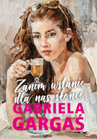 Zanim wstanie dla nas słońce - Gabriela Gargaś - ebook + audiobook + książka