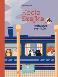 Kocia Szajka i fałszerze pierników - Agata Romaniuk - książka